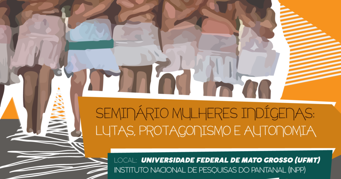 Acontece em Cuiabá o seminário “Mulheres Indígenas: lutas, protagonismo e autonomia”